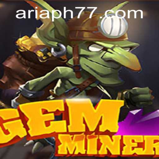 Discover the Throne of Gems: GemMiner and the Rise of ARIAPH
